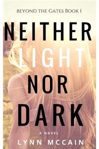 Neither Light Nor Dark