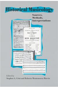 Historical Musicology: Sources, Methods, Interpretations
