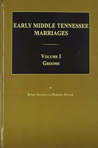 Early Middle Tennessee Marriages. Two Volumes