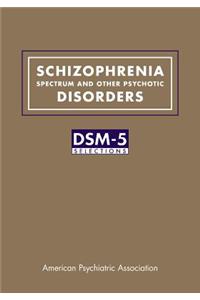 Schizophrenia Spectrum and Other Psychotic Disorders