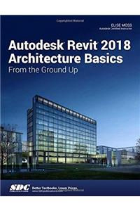 Autodesk Revit 2018 Architecture Basics