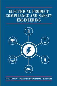 Electrical Product Compliance and Safety Engineering (Technology Management and Professional Development Library)