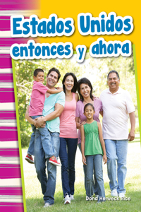 Estados Unidos Entonces Y Ahora
