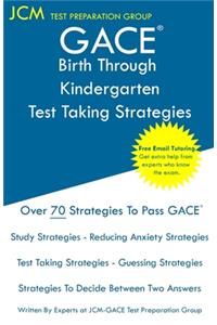 GACE Birth Through Kindergarten - Test Taking Strategies