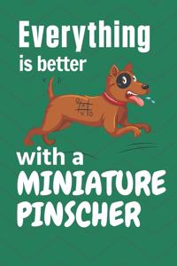 Everything is better with a Miniature Pinscher