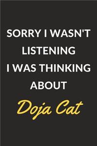 Sorry I Wasn't Listening I Was Thinking About Doja Cat