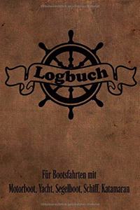 Logbuch für Bootsfahrten mit Motorboot, Yacht, Segelboot, Schiff, Katamaran
