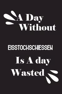 day without Eisstockschiessen is a day wasted