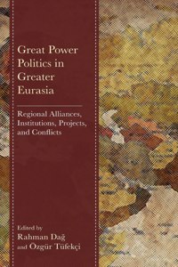Great Power Politics in Greater Eurasia