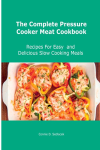 The Complete Pressure Cooker Meat Cookbook