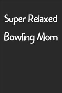 Super Relaxed Bowling Mom