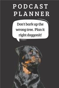 Podcast Logbook To Plan Episodes & Track Segments - Best Gift For Podcast Creators - Notebook For Brainstorming & Tracking - Rottweiler Ed.
