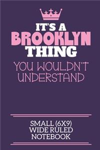 It's A Brooklyn Thing You Wouldn't Understand Small (6x9) Wide Ruled Notebook