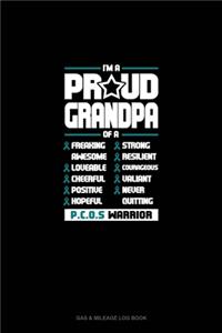 I'm A Proud Grandpa Of A Freaking Awesome, Loveable, Cheerful, Positive, Hopeful, Strong, Resilient, Courageous, Valiant, Never-Quitting PCOS Warrior