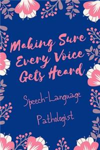 Making Sure Every Voice Gets Heard Speech-Language Pathologist