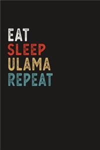 Eat Sleep Ulama Repeat Funny Sport Gift Idea: Lined Notebook / Journal Gift, 100 Pages, 6x9, Soft Cover, Matte Finish