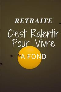 La Retraite C'est Ralentir Pour Vivre A Fond