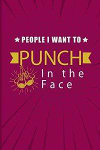 People I Want to Punch in the Face: Best Gag Gift, Notebook, Journal, Diary, Lined notebook, naughty gift for Christmas, Doodle Book (120 Pages, Blank, 6 x 9)