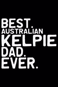 Best Australian Kelpie Dad Ever