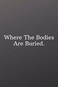 Where The Bodies Are Buried.