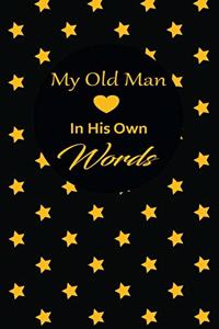 My old man in his own words