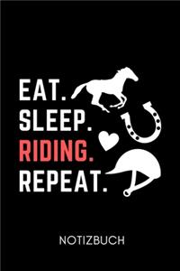 Eat. Sleep. Riding. Repeat. Notizbuch