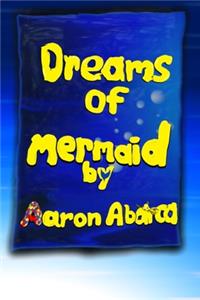 Dreams of Mermaid: Vol 1