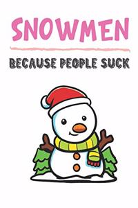 Snowmen Because People Suck