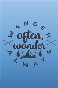 Wander often. Wonder always.