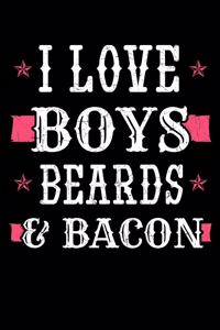 I Love Boys Beards & Bacon