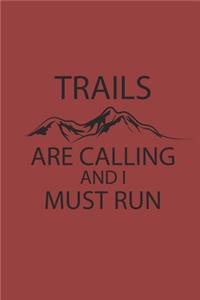 Trails Are Calling and I Must Run