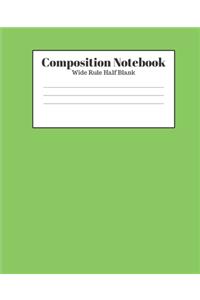 Composition Notebook - Wide Rule Half Blank