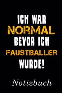 Ich War Normal Bevor Ich Faustballer Wurde Notizbuch