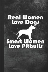 Real Women Love Dogs Smart Women Love Pitbulls