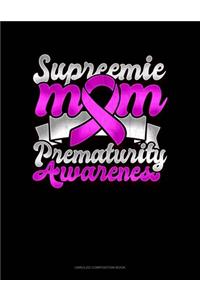 Supreemie Mom Prematurity Awareness