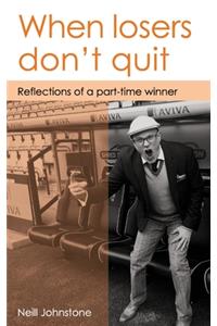 When Losers Don't Quit