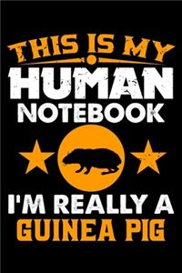 This Is My Human Notebook I'm Really a Guinea Pig