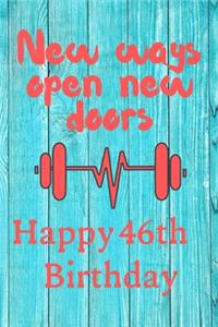 New Ways Open New Doors Happy 46th Birthday