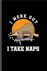 I work out