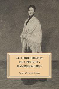Autobiography of a Pocket-Handkerchief