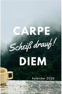 CARPE Scheiß drauf ! DIEM Kalender 2020