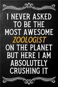 I Never Asked To Be The Most Awesome Zoologist On The Planet