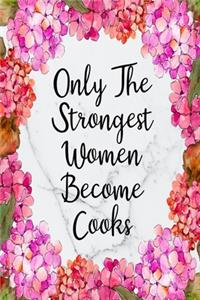 Only The Strongest Women Become Cooks