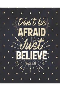 Don't be Afraid Just Believe Mark 5