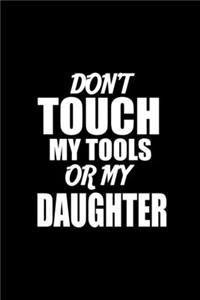 Don't Touch my Tools or my Daughter