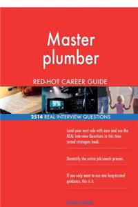 Master plumber RED-HOT Career Guide; 2514 REAL Interview Questions