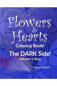 Flowers and Hearts Coloring book, The Dark Side, Vol 3 Easy