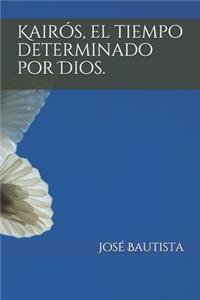 Kairós, el tiempo determinado por Dios.