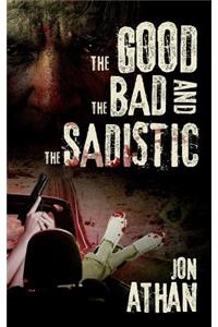 The Good, the Bad, and the Sadistic