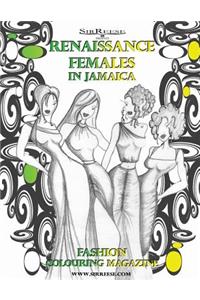 RENAISSANCE FEMALES in JAMAICA